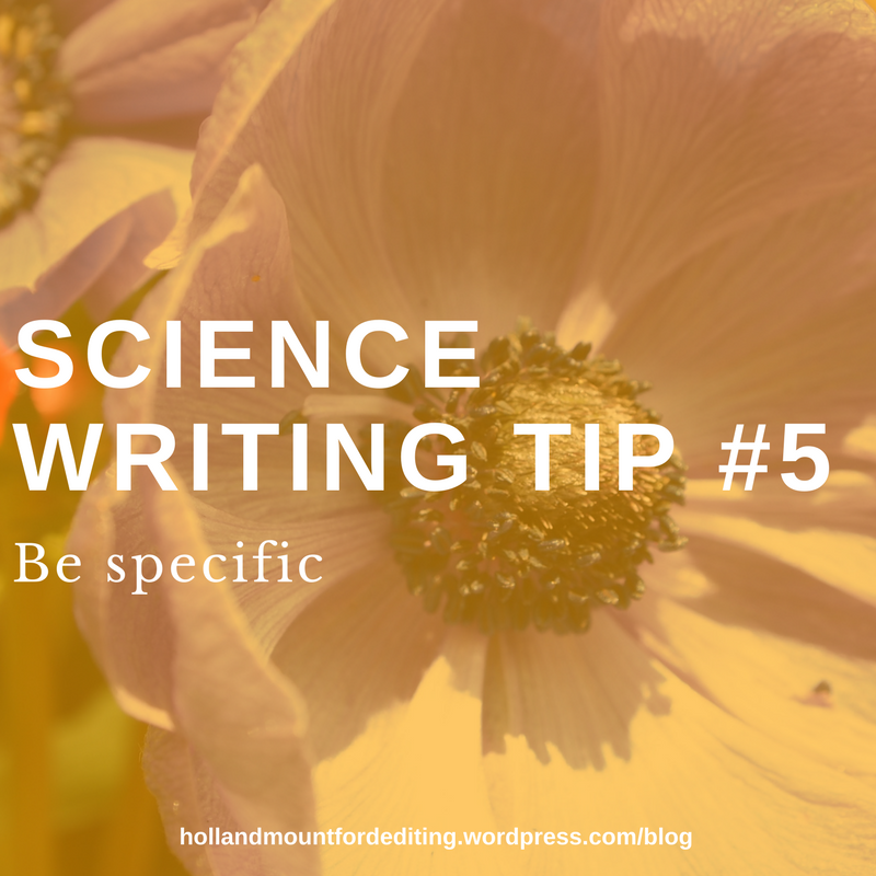 Science writing tip #5: Be specific