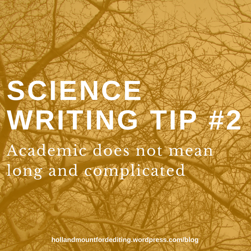 Science writing tip #2: Academic does not mean long and complicated